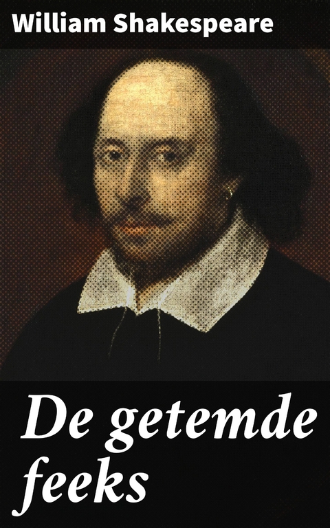 De getemde feeks - William Shakespeare