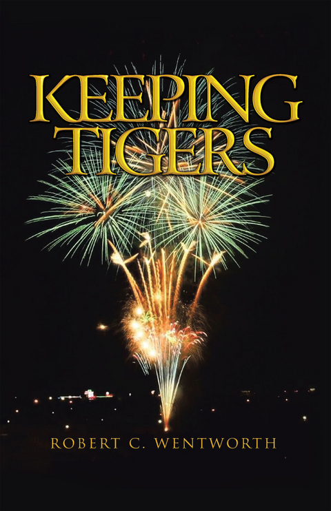 Keeping Tigers - Robert C. Wentworth