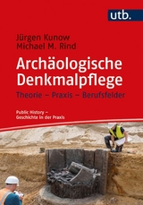 Archäologische Denkmalpflege - Jürgen Kunow, Michael M. Rind