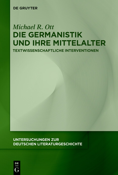 Die Germanistik und ihre Mittelalter -  Michael R. Ott