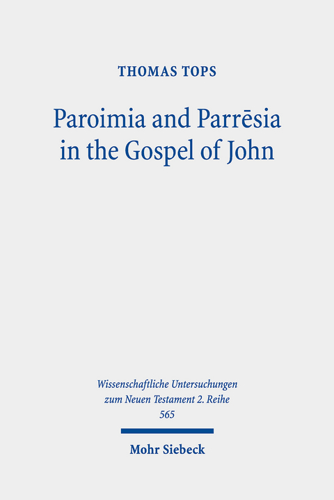 Paroimia and Parr?sia in the Gospel of John -  Thomas Tops