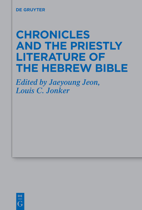 Chronicles and the Priestly Literature of the Hebrew Bible - 