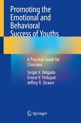Promoting the Emotional and Behavioral Success of Youths -  Sergio V. Delgado,  Ernest V. Pedapati,  Jeffrey R. Strawn