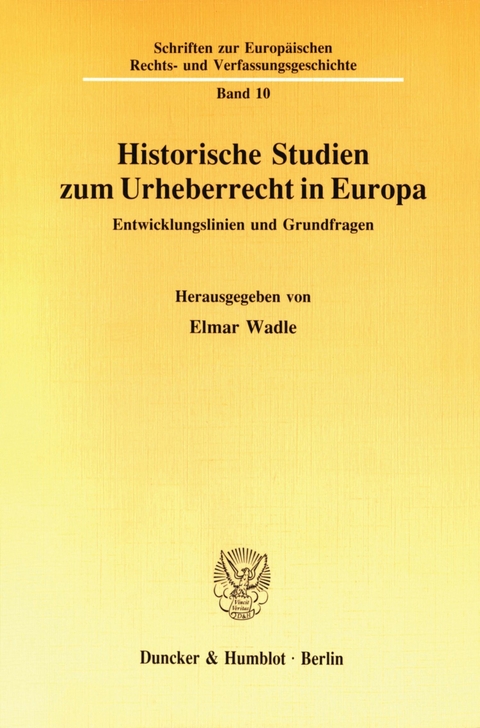 Historische Studien zum Urheberrecht in Europa. - 