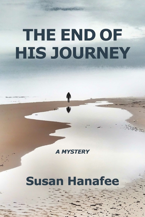 End of His Journey -  Susan Hanafee