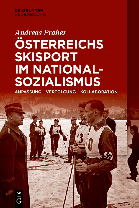 Österreichs Skisport im Nationalsozialismus -  Andreas Praher