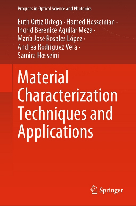 Material Characterization Techniques and Applications - Euth Ortiz Ortega, Hamed Hosseinian, Ingrid Berenice Aguilar Meza, María José Rosales López, Andrea Rodríguez Vera, Samira Hosseini