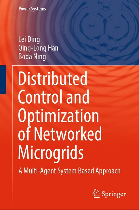 Distributed Control and Optimization of Networked Microgrids -  Lei Ding,  Qing-Long Han,  Boda Ning