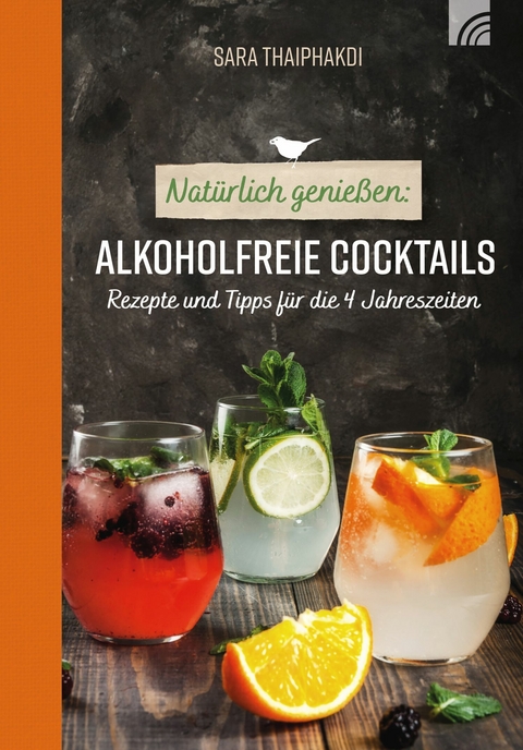 Natürlich genießen: Alkoholfreie Cocktails - Sara Thaiphakdi