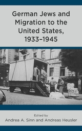 German Jews and Migration to the United States, 1933-1945 - 