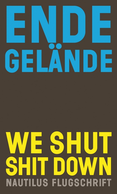 We shut shit down -  Ende Gelände