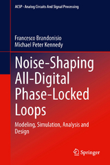 Noise-Shaping All-Digital Phase-Locked Loops - Francesco Brandonisio, Michael Peter Kennedy