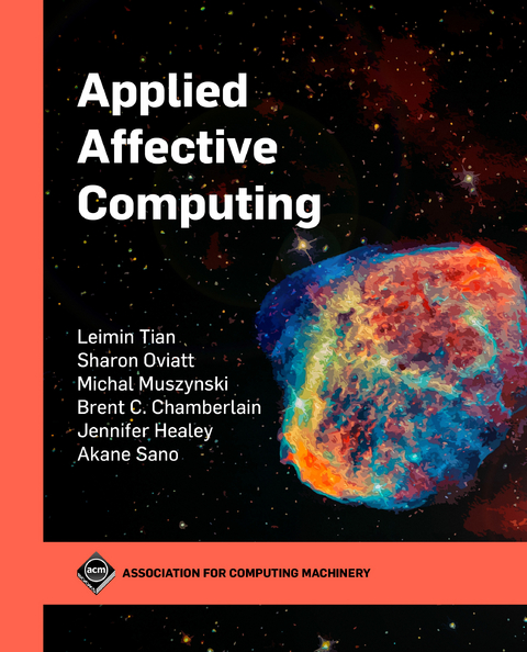 Applied Affective Computing - Leimin Tian, Sharon Oviatt, Michal Muszynski, Brent Chamberlain, Jennifer Healey, Akane Sano