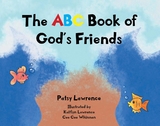 ABC Book of God's Friends -  Patsy Lawrence