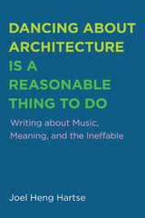 Dancing about Architecture is a Reasonable Thing to Do - Joel Heng Hartse