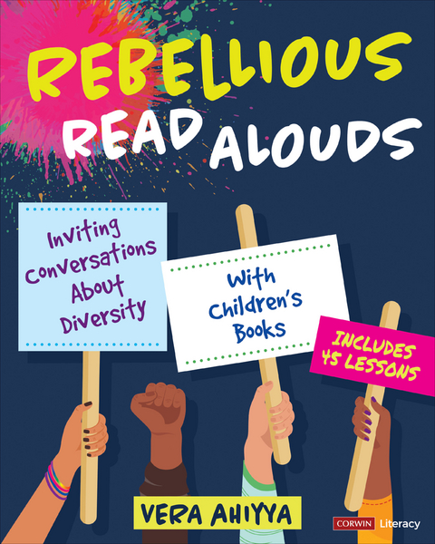 Rebellious Read Alouds : Inviting Conversations About Diversity With Children's Books [grades K-5] -  Vera Ahiyya