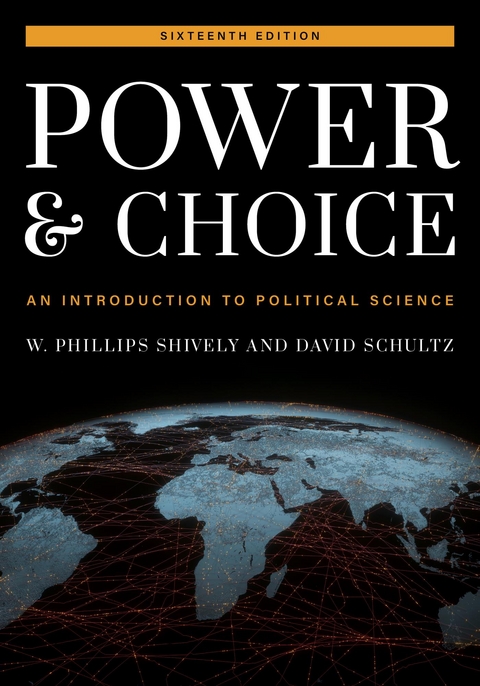 Power and Choice -  David Schultz,  W. Phillips Shively