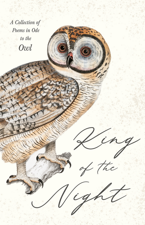 King of the Night - A Collection of Poems in Ode to the Owl -  Various