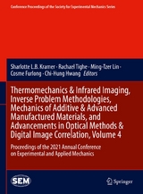 Thermomechanics & Infrared Imaging, Inverse Problem Methodologies, Mechanics of Additive & Advanced Manufactured Materials, and Advancements in Optical Methods & Digital Image Correlation, Volume 4 - 