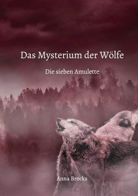 Das Mysterium der Wölfe - Anna Brocks