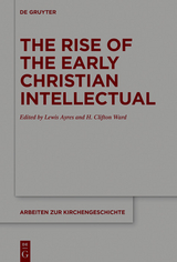 The Rise of the Early Christian Intellectual - 