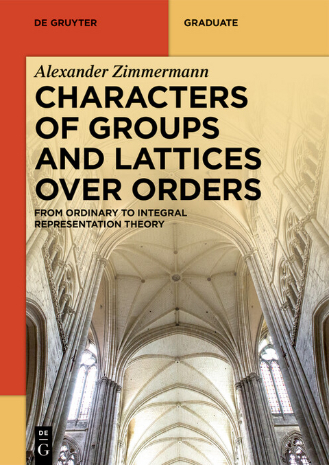 Characters of Groups and Lattices over Orders -  Alexander Zimmermann