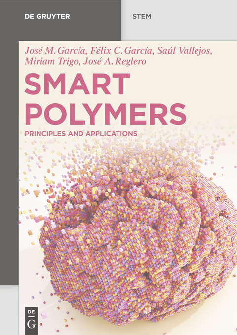 Smart Polymers -  Felix Clemente Garcia,  Jose Miguel Garcia,  Jose Antonio Reglero Ruiz,  Miriam Trigo-Lopez,  Saul Vallejos