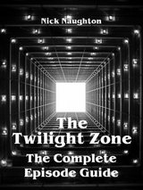 The Twilight Zone - The Complete Episode Guide - Nick Naughton