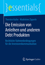 Die Emission von Anleihen und anderen Debt Produkten - Thorsten Kuthe, Madeleine Zipperle
