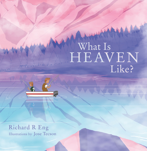 What Is Heaven Like? -  Richard R Eng