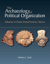 Archaeology of Political Organization -  Barbara L. Stark
