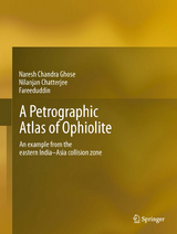 A Petrographic Atlas of Ophiolite - Naresh Chandra Ghose, Nilanjan Chatterjee,  Fareeduddin