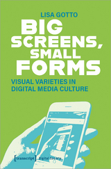 Big Screens, Small Forms - Lisa Gotto