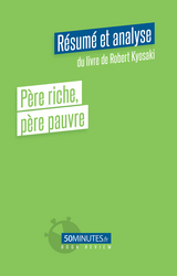 Père riche, père pauvre (Résumé et analyse de Robert Kyosaki) -  Myriam M'Barki