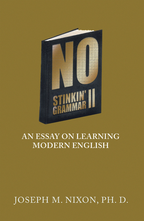 No Stinkin’ Grammar Ii - Joseph M. Nixon Ph. D.