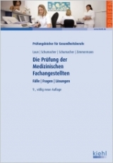 Die Prüfung der Medizinischen Fachangestellten - Reinhard Laun, Astrid Schumacher, Bernt Schumacher, Elke Zimmermann