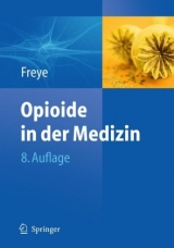 Opioide in der Medizin - Freye, Enno