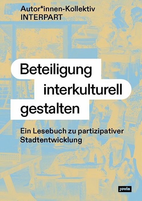 Beteiligung interkulturell gestalten -  Autor*innen-Kollektiv INTERPART