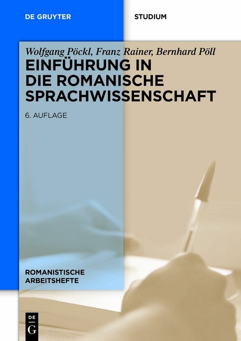 Einführung in die romanische Sprachwissenschaft -  Wolfgang Pöckl,  Franz Rainer,  Bernhard Pöll