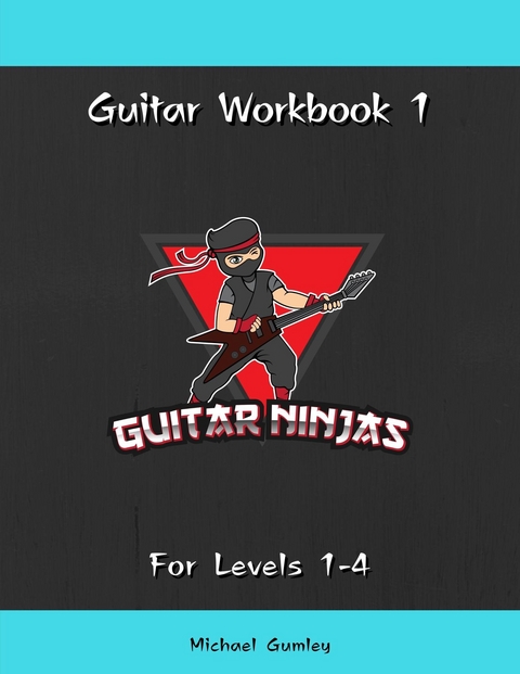 The Guitar Ninjas Workbook - Michael Gumley