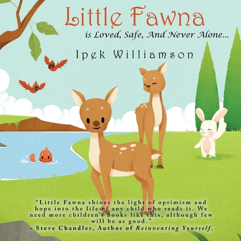 Little Fawna is Loved, Safe, And Never Alone... - Ipek Williamson