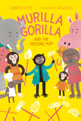 Murilla Gorilla and the Missing Mop - Jennifer Lloyd