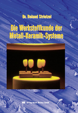 Werkstoffkunde der Metall-Keramik-Systeme - Roland Strietzel