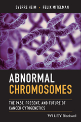 Abnormal Chromosomes -  Sverre Heim,  Felix Mitelman