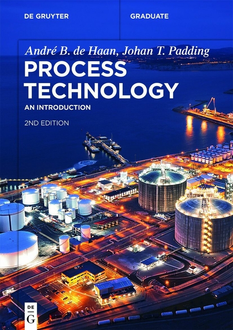 Process Technology -  André B. de Haan,  Johan T. Padding