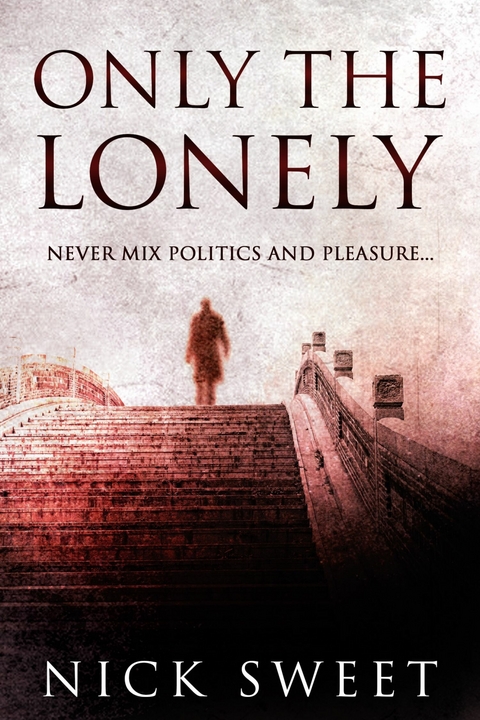 Only The Lonely -  Nick Sweet