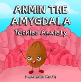 Armin the Amygdala - Alexandra Kurth