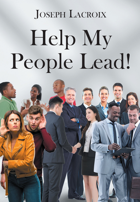 Help My People Lead! -  Joseph Lacroix