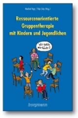 Ressourcenorientierte Gruppentherapie mit Kindern und Jugendlichen - 