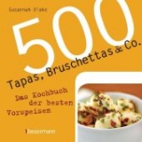 500 Tapas, Bruschettas & Co. - Blake, Susannah